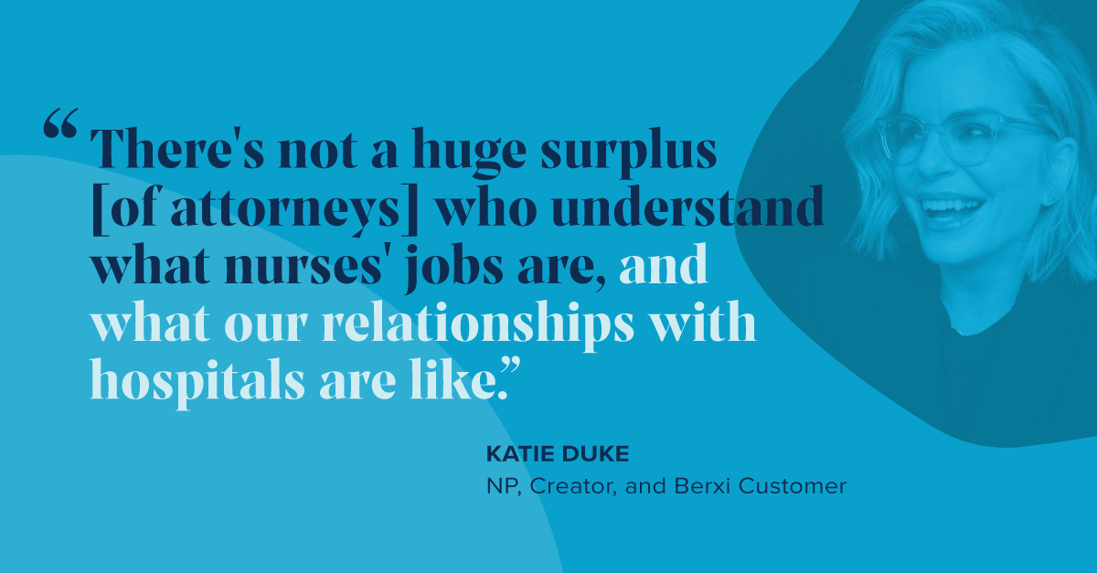 Quote from Katie Duke's interview with Berxi about attorneys who do not understand nurses